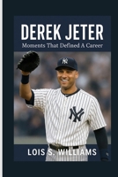 DEREK JETER: Moments That Defined A Career B0FPFLGF89 Book Cover