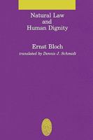 Natural Law and Human Dignity (Studies in Contemporary German Social Thought) 0262022214 Book Cover