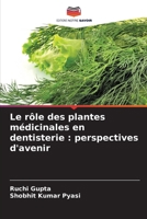 Le rôle des plantes médicinales en dentisterie: perspectives d'avenir (French Edition) 6209883540 Book Cover