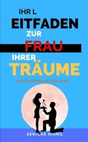 Entschlüsselung der Liebe: Ihr Leitfaden zur Frau Ihrer Träume (Die Arenen der Verführung) (German Edition) B0CC7HK2DD Book Cover