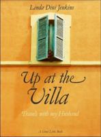 Up at the Villa: On the Road With Tim, for Better and Worse 0979066123 Book Cover