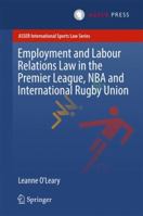 Employment and Labour Relations Law in the Premier League, NBA and International Rugby Union 9462651582 Book Cover