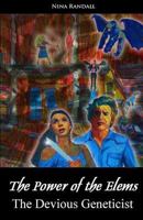 The Power of the Elems: The Devious Geneticist 1544622260 Book Cover
