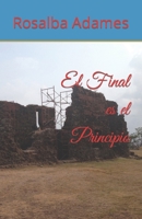 El Final es el Principio 1 B0CFD4QVX3 Book Cover