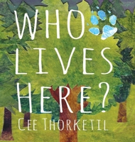 Who Lives Here?: An introduction to tracking and identification skills in the temperate broadleaf and mixed forest of North America B0FBFFHSN8 Book Cover