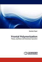 Frontal Polymerization: Theory, Synthesis and NonLinear Dynamics 3843357684 Book Cover