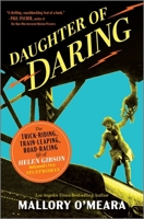 Daughter of Daring: The Spectacular Feats of Helen Gibson in Hollywood’s True Golden Age 1335007938 Book Cover