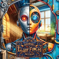 The Adventures of Elliot Finch: Dare to Believe (The Adventure Series) B0DZ6PCSYD Book Cover