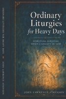 Ordinary Liturgies for Heavy Days B0HGQQ5X52 Book Cover