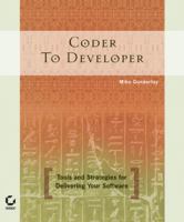 Coder to Developer: Tools and Strategies for Delivering Your Software 078214327X Book Cover