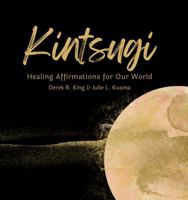 Kintsugi: Healing Affirmations for Our World (Our Inspirations) 1734903961 Book Cover