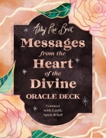 Messages from the Heart of the Divine Oracle Deck: Connect with Earth, Spirit Self 1683646843 Book Cover
