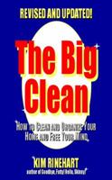 The Big Clean: How to Clean and Organize Your Home and Free Your Mind 0984195742 Book Cover
