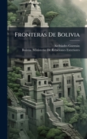 Fronteras De Bolivia (Spanish Edition) 1023794004 Book Cover
