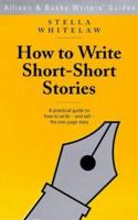 How to Write a Short Short Story (Allison & Busby writers' guides) 0749002093 Book Cover