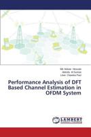 Performance Analysis of DFT Based Channel Estimation in OFDM System 3659540609 Book Cover