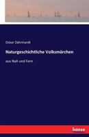 Naturgeschichtliche Volksmärchen Aus Nah Und Fern 374110941X Book Cover
