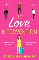 The Love Intervention: A spicy, whirlwind second chance romance 1835981062 Book Cover