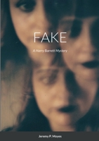 FAKE: A Harry Barrett Mystery 1387509837 Book Cover