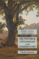 Mundaka Upanishad and Commentary: Esoteric Classics: Eastern Studies 1631184962 Book Cover