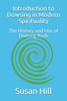 Introduction to Dowsing in Modern Spirituality: The History and Use of Divining Rods B08JRJ1YFV Book Cover