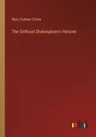 The Girlhood Shakespeare's Heroine 3368172824 Book Cover