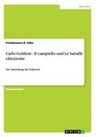 Carlo Goldoni - Il campiello und Le baruffe chiozzotte: Die Darstellung der Volkswelt 3656331189 Book Cover