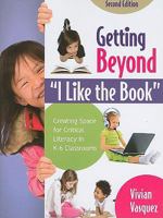 Getting Beyond I Like the Book: Creating Space for Critical Literacy in K-6 Classrooms (Kids Insight Series) 0872075125 Book Cover