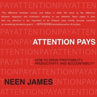 Attention Pays: How to Drive Profitability, Productivity, and Accountability B08Z4CTBH9 Book Cover