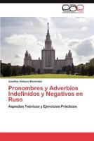 Pronombres y Adverbios Indefinidos y Negativos En Ruso 3848454327 Book Cover