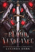 Blood & Vengeance: Barbie The Vampire Hunter: The Complete Series B0BNV6XJL4 Book Cover