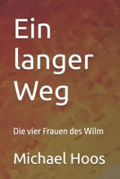 Ein langer Weg: Die vier Frauen des Wilm (German Edition) B0F3TLW8LY Book Cover