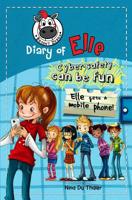 Elle gets a mobile phone!: Cyber safety can be fun [Internet safety for kids] 1925300005 Book Cover