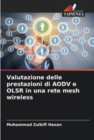 Valutazione delle prestazioni di AODV e OLSR in una rete mesh wireless (Italian Edition) 6202774010 Book Cover