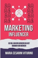Influencer-Marketing: De Rol Van Influencers Bij Het Bouwen Van Merken (Marketing 360°: De Kracht van Moderne Marketing) (Dutch Edition) B0D5LK45QN Book Cover