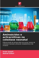 Aminoácidos e acilcarnitinas na colestase neonatal 6209100554 Book Cover