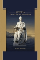 MESSINA - La città che non venne pianta (Italian Edition) B0H1C2HNY1 Book Cover