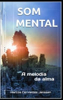 SOM MENTAL: A melodia da alma (EXISTENCI.^.) B0BM42BC17 Book Cover