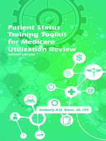 Patient Status Training Toolkit for Medicare Utilization Review, Second Edition 164535024X Book Cover