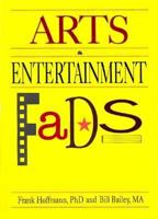 Arts and Entertainment Fads (Encyclopedia of Fads) (Encyclopedia of Fads) 0918393728 Book Cover