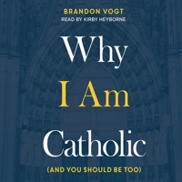 Why I Am Catholic: B08XN9G59Q Book Cover
