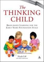 The Thinking Child: Brain-based learning for the early years foundation stage 185539121X Book Cover