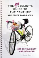 The Noncyclist's Guide to the Century and Other Road Races 1580052681 Book Cover