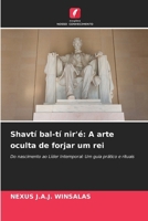Shavtí bal-tí nir'é: A arte oculta de forjar um rei (Portuguese Edition) 6208367654 Book Cover