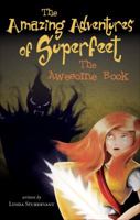 The Amazing Adventures of Superfeet: The Awesome Book 1948864150 Book Cover