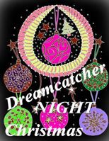 Dreamcatcher Christmas Night - Coloring Book 1540327256 Book Cover