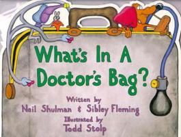 What's in a Doctor's Bag? 0963900234 Book Cover