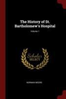 The history of St. Bartholomew's hospital Volume 1 0344936546 Book Cover