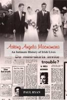 Asking Angela Macnamara: An Intimate History of Irish Lives 0716530392 Book Cover