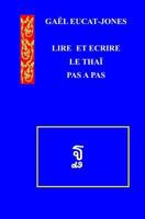 LIRE ET ECRIRE LE THAI Pas a pas 1542777062 Book Cover